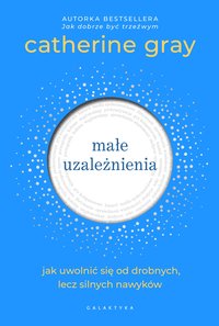 Małe uzależnienia - Catherine Gray - ebook