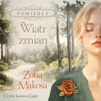 Wiatr zmian - Zofia Mąkosa - audiobook