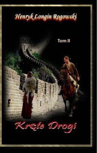 Kręte Drogi Tom II - Henryk Longin Rogowski - ebook
