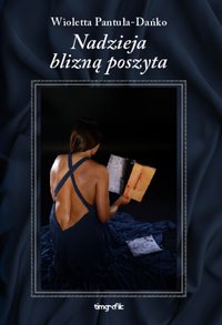 Nadzieja blizną poszyta - Wioletta Pantuła-Dańko - ebook
