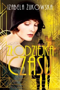 Złodziejka czasu. Tom 3. Saga Gdańska - Izabela Żukowska - ebook