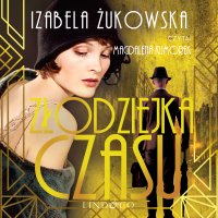 Złodziejka czasu. Tom 3. Saga Gdańska - Izabela Żukowska - audiobook