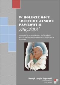 W hołdzie  Ojcu Świętemu Janowi Pawłowi II - Henryk Longin Rogowski - ebook