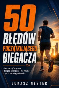 50 błędów początkującego biegacza - Łukasz Nester - ebook