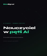 Nauczyciel w pętli AI. Przewodnik wdrożeniowy od podstaw - Magdalena Juda - ebook