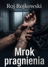 Mrok pragnienia - Roj Rojkowski - ebook