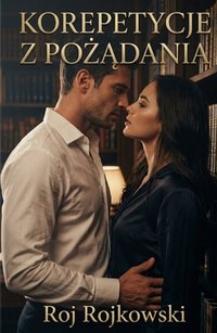 Korepetycje z pożądania - Roj Rojkowski - ebook