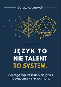 Język to nie talent. To system. - Dariusz Adamowski - ebook