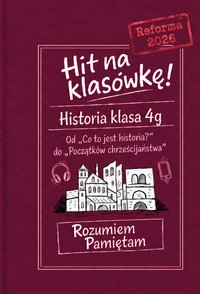 Hit na klasówkę.  Historia klasa 4g. Od „Co to jest historia?” - Magdalena Zelmańska-Recław - ebook