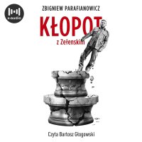 Kłopot z Zełeńskim - Zbigniew Parafianowicz - audiobook
