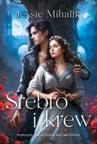 Srebro i krew - Jessie Mihalik - ebook