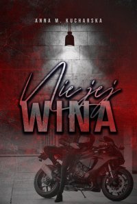 Nie jej wina - Anna M. Kucharska - ebook