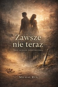 Zawsze nie teraz - Michał Ryn - ebook