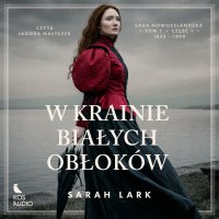 W krainie białych obłoków. Część 1 - Sarah Lark - audiobook