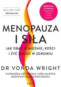 Menopauza i siła. Jak dbać o mięśnie, kości i żyć długo w zdrowiu - Vonda Wright - ebook