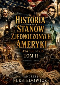 Historia Stanów Zjednoczonych Ameryki. Tom 2 - Andrzej Lebiedowicz - ebook