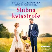 Ślubna katastrofa - Urszula Gajdowska - audiobook