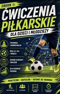 Ćwiczenia piłkarskie dla dzieci i młodzieży - Przemysław Dymek - ebook