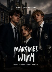Margines winy. Cienie ambicji. Tom 2 - Charlotte Willow - ebook