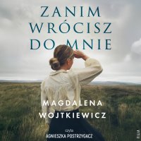 Zanim wrócisz do mnie - Magdalena Wojtkiewicz - audiobook