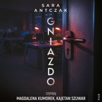 Gniazdo - Sara Antczak - audiobook
