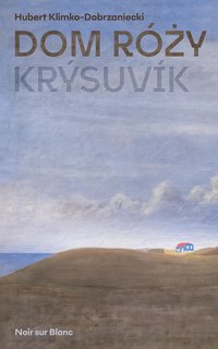 Dom Róży. Krýsuvik - Hubert Klimko-Dobrzaniecki - ebook