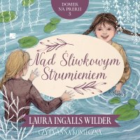 Nad Śliwkowym Strumieniem - Laura Ingalls Wilder - audiobook