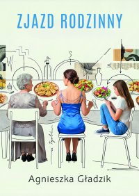 Zjazd rodzinny - Agnieszka Gładzik - ebook