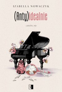 (Anty)idealnie - Izabella Nowaczyk - ebook