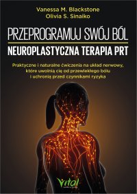 Przeprogramuj swój ból. Neuroplastyczna terapia PRT - Vanessa M. Blackstone - ebook