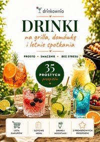 Drinki na grilla, domówkę i lato. 35 prostych przepisów Drinkowni - Magdalena Olchawa - ebook