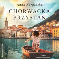 Chorwacka przystań - Anna Karpińska - audiobook
