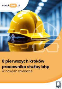 8 pierwszych kroków pracownika służby bhp w nowym zakładzie - Norbert Szymkiewicz - ebook