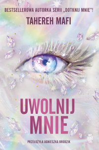 Uwolnij mnie - Tahereh Mafi - ebook