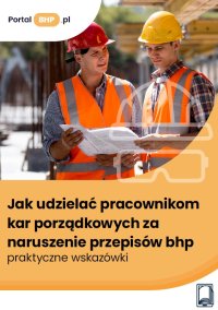 Jak udzielać pracownikom kar porządkowych za naruszenie przepisów bhp – praktyczne wskazówki - Sebastian Kryczka - ebook