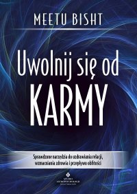 Uwolnij się od karmy - Meetu Bisht - ebook