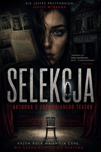 Selekcja. Aktorka z zapomnianego teatru - Janusz Pi - ebook