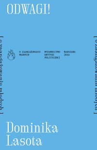 Odwagi! O zaangażowaniu młodych - Dominika Lasota - ebook