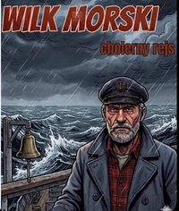 Wilk Morski Cholerny rejs - Bruno Blonski - ebook