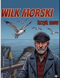Wilk Morski Krzyk mew - Bruno Blonski - ebook
