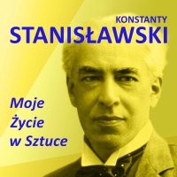 Moje życie w sztuce - Konstanty Stanisławski - audiobook