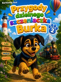 Przygody dzielnego szczeniaczka Burka - tom 2 - Bartłomiej Szul - ebook