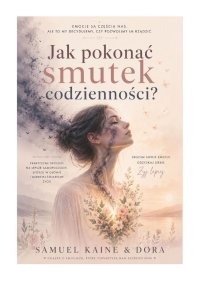 Jak pokonać smutek codzienności - Samuel Kaine - ebook