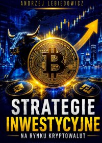 Strategie inwestycyjne na rynku kryptowalut - Andrzej Lebiedowicz - ebook