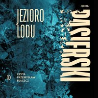 Jezioro lodu - Jędrzej Pasierski - audiobook