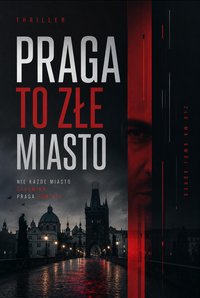 Praga to złe miasto - Bruno Blonski - ebook