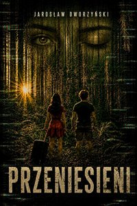 Przeniesieni - Jarosław Dworzyński - ebook