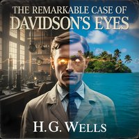 The Remarkable Case of Davidson's Eyes - Herbert George Wells - audiobook