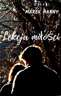 Lekcja miłości - Marek Harny - ebook