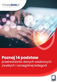 Poznaj 14 podstaw przetwarzania danych osobowych zwykłych i szczególnej kategorii - Michał Kowalski - ebook